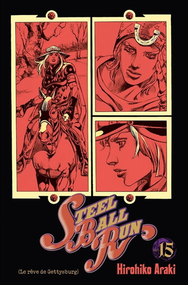Steel ball run : Jojo's bizarre adventure. Vol. 15. Le rêve de Gettysburg
