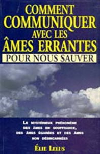 Comment communiquer avec les âmes errantes pour nous sauver
