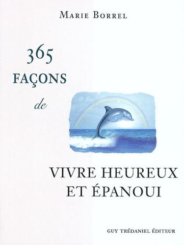 365 façons de vivre heureux et épanoui