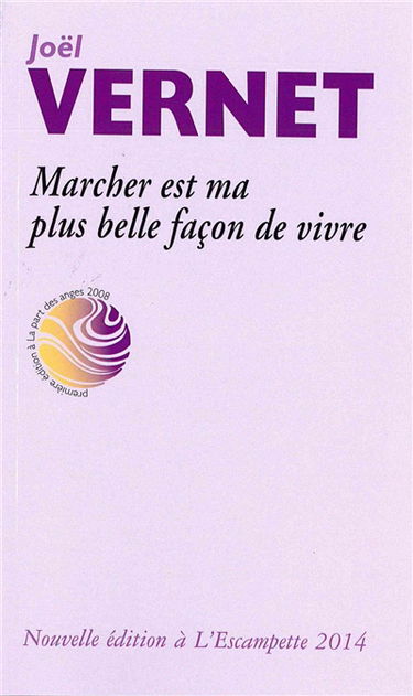 Marcher est ma plus belle façon de vivre : notes éparses
