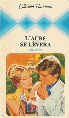 L'aube se lèvera : Collection : Collection harlequin n° 279