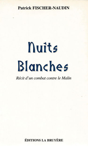 NUITS BLANCHES, RECIT D'UN COMBAT CONTRE LE MALIN
