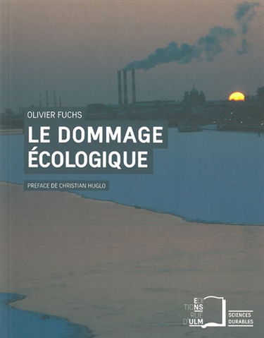 Le dommage écologique : quelles responsabilités juridiques ?