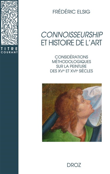 Couverture de Connoisseurship et histoire de l'art : considérations méthodologiques sur la peinture des XVe et XVIe siècles