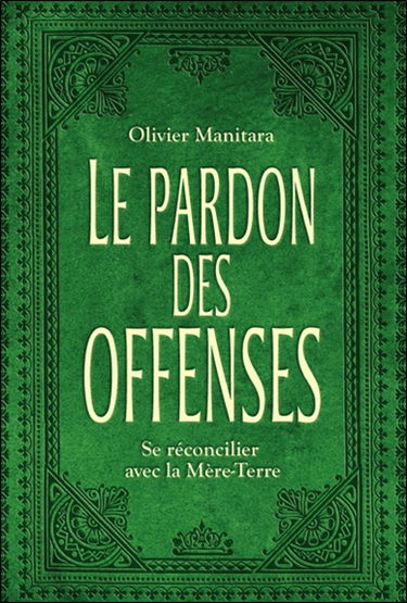 Le pardon des offenses : se réconcilier avec la Mère-Terre