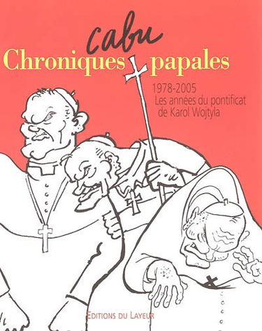 Chroniques papales : 1978-2005, les années du pontificat de Karol Wojtyla