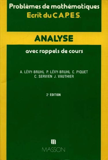 Analyse, problèmes de mathématiques : écrit du CAPES, avec rappels de cours : année 1980-1987
