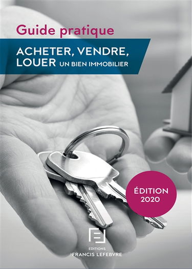 Acheter, vendre, louer un bien immobilier : guide pratique