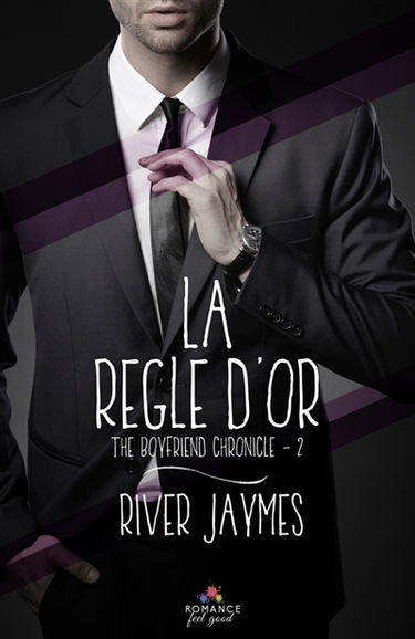 La règle d'or : The boyfriend chronicles, T2