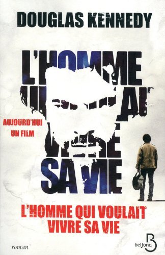 Couverture de L'homme qui voulait vivre sa vie par Douglas Kennedy