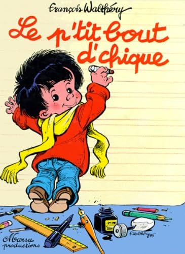 Le P'tit bout d'chique: tome 1