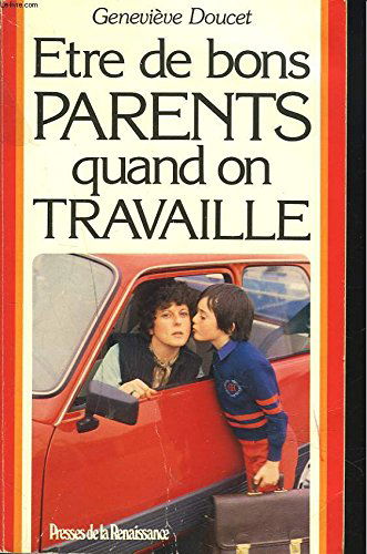 Etre de bons parents quand on travaille