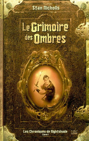 Les chroniques de Nightshade. Vol. 1. Le grimoire des ombres