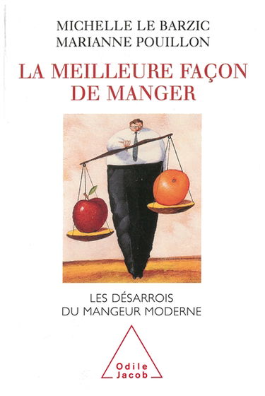 La meilleure façon de manger : désarroi du mangeur moderne