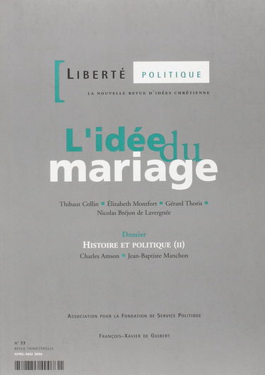 Liberté Politique N° 33, Avril/Mai 2006 : L'idée du mariage