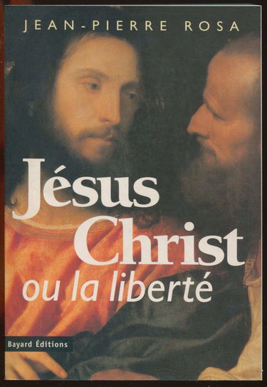 Jésus-Christ ou La liberté