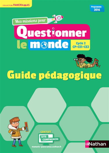 Mes missions pour questionner le monde, CP, CE1, CE2, cycle 2 : programme 2006 : guide pédagogique