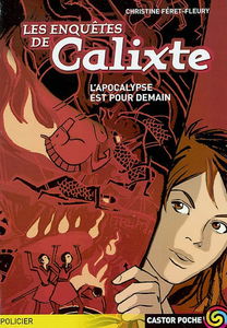 Les enquêtes de Calixte. Vol. 2002. L'apocalypse est pour demain