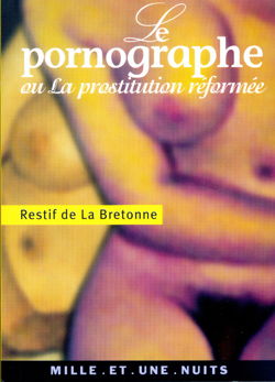 Le pornographe ou La prostitution réformée