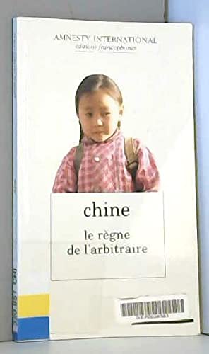 Chine, le règne de l'arbitraire