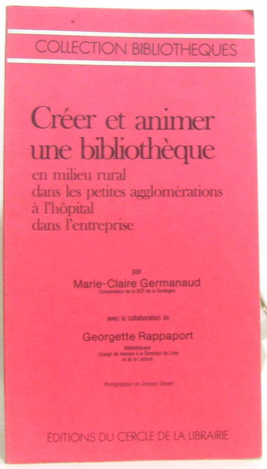 Créer et animer une bibliothèque en milieu rural, dans les petites agglomérations, à l'hôpital, dans l'entreprise
