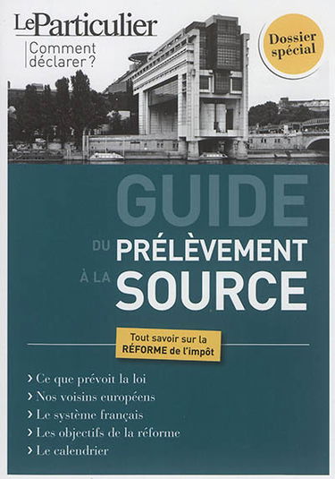 Guide du prélèvement à la source : tout savoir sur la réforme de l'impôt