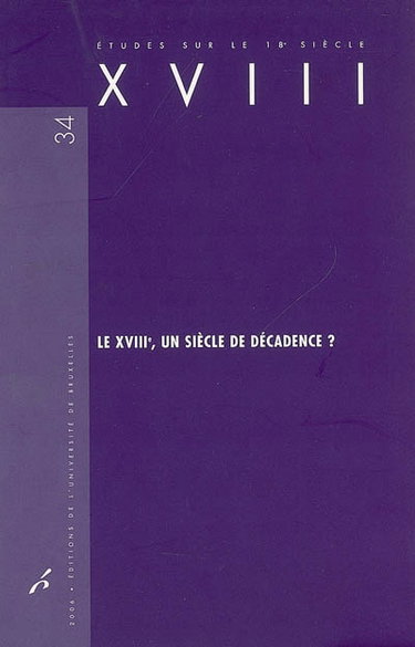 Couverture de Le XVIIIe, un siècle de décadence ?
