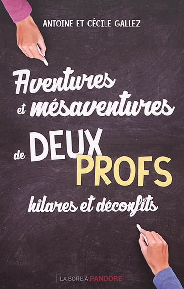 Aventures et mésaventures de deux profs hilares et déconfits