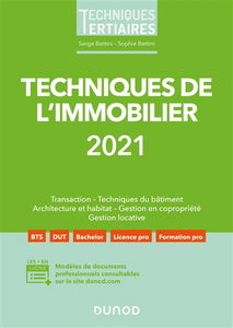 Techniques de l'immobilier 2021 : transaction, techniques du bâtiment, architecture et habitat, gestion en copropriété, gestion locative
