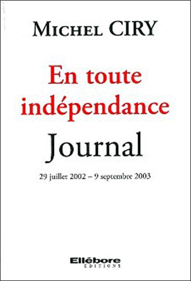 En toute indépendance : journal : 29 juillet 2002-9 septembre 2003