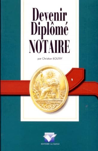 Devenir diplômé notaire: Edition 1997