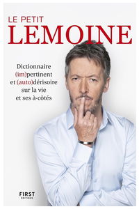 Le petit Lemoine : dictionnaire (im)pertinent et (auto)dérisoire sur la vie et ses à-côtés
