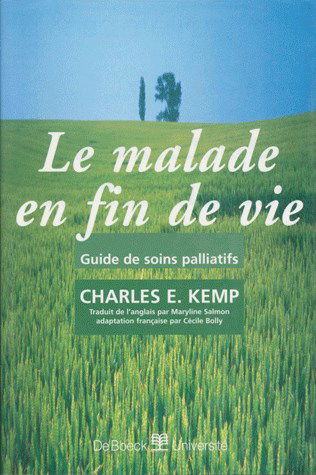 Le malade en fin de vie : guide de soins palliatifs