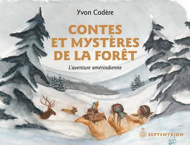 Couverture de Contes et mystères de la forêt : l'aventure amérindienne