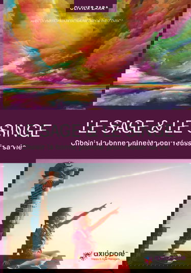 Le sage et le singe: Choisir la bonne planète pour réussir sa vie