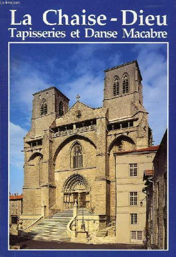 La chaise-dieu, abbaye saint robert, tapisseries et danse macabre