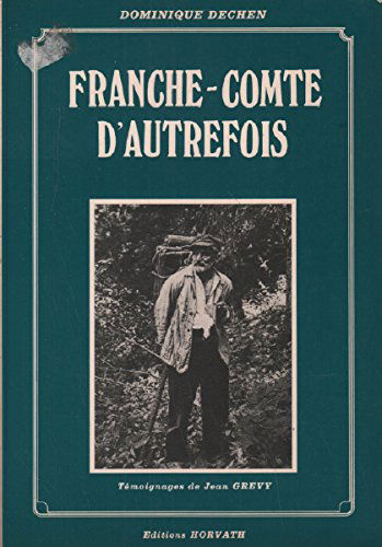 Franche-comte d'autrefois / temoignages de jean grevy