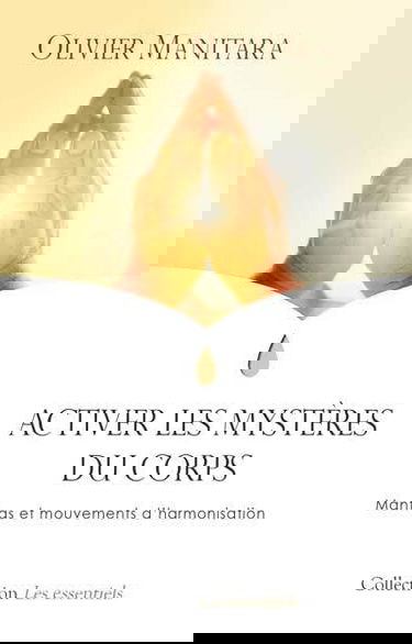 Activer les mystères du corps : Mantras et mouvements d'harmonisation
