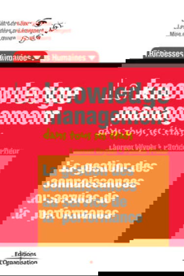 Le knowledge management dans tous ses états : la gestion des connaissances au service de la performance