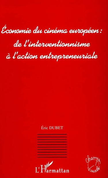 Economie du cinéma européen : de l'interventionnisme à l'action entrepreneuriale