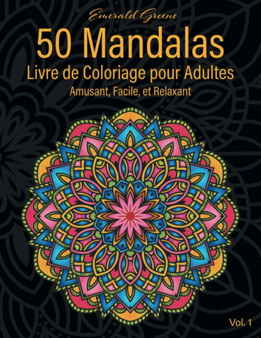 50 Mandalas - Livre de Coloriage pour Adultes (Vol. 1)