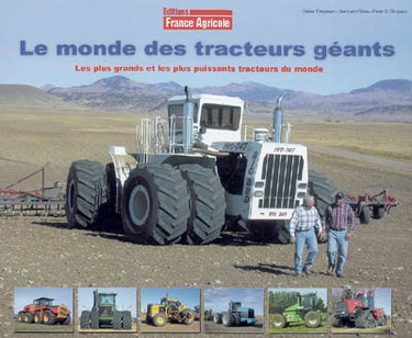 Couverture de Le monde des tracteurs géants : les plus grands et les plus puissants tracteurs du monde