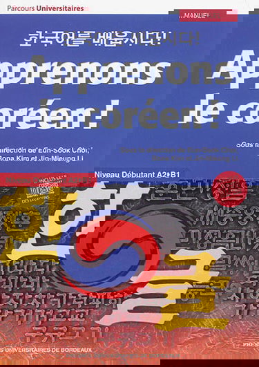 Apprenons le coréen ! : niveau débutant A2-B1 : manuel