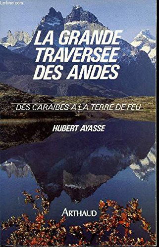 La Grande traversée des Andes : des Caraïbes à la Terre de Feu