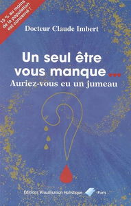 Un seul être vous manque... : auriez-vous eu un jumeau ?