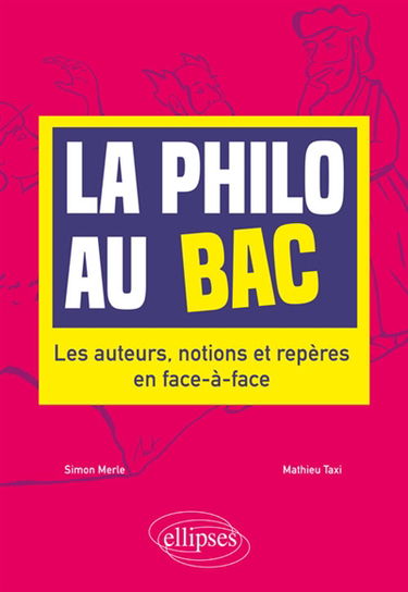 La philo au bac : les auteurs, notions et repères en face à face