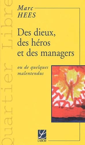 Des dieux, des héros et des managers ou De quelques malentendus
