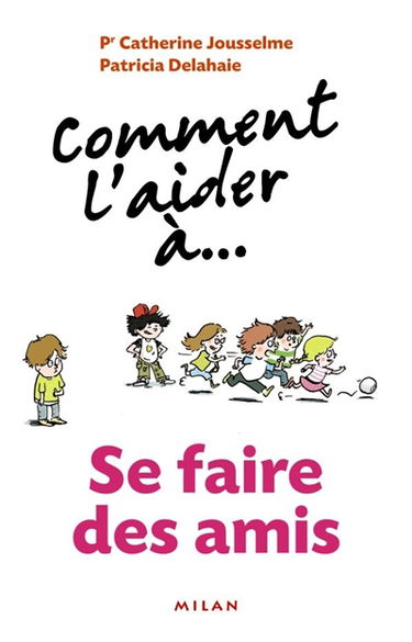 Comment l'aider à... avoir de bons copains