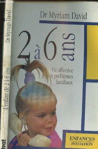 2 à 6 ans: Vie affective et problèmes familiaux