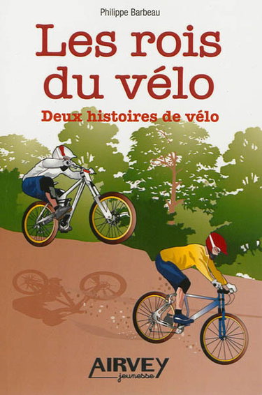 Couverture de Les rois du vélo : deux histoires de vélo par Philippe Barbeau